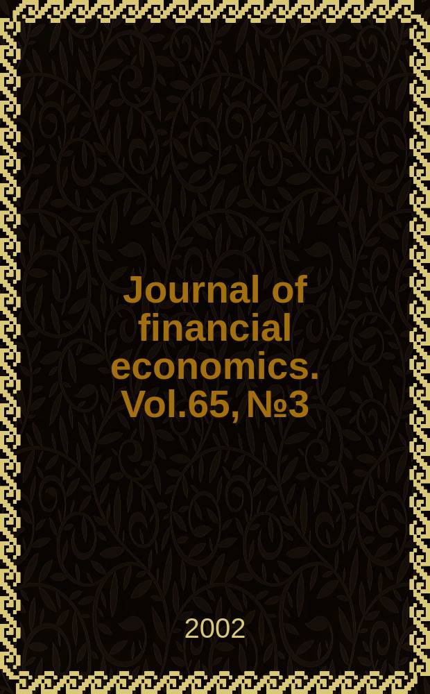 Journal of financial economics. Vol.65, №3