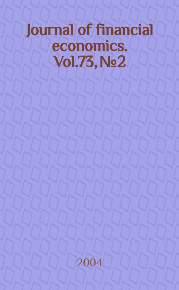 Journal of financial economics. Vol.73, №2