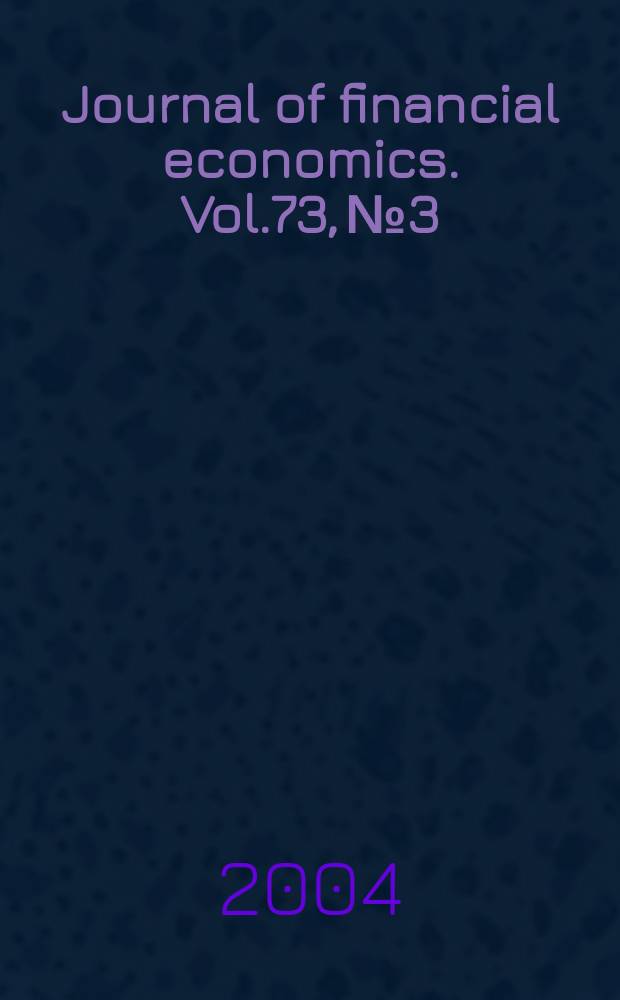Journal of financial economics. Vol.73, №3