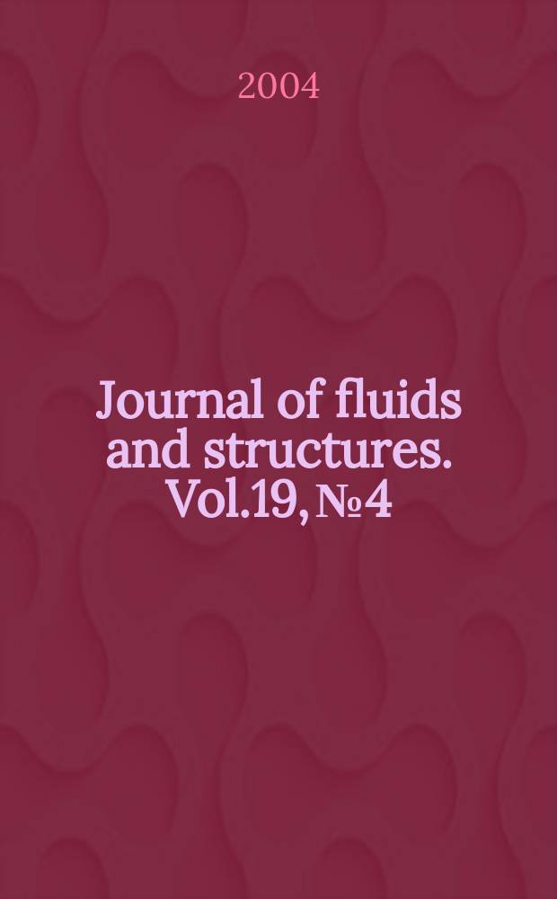 Journal of fluids and structures. Vol.19, №4