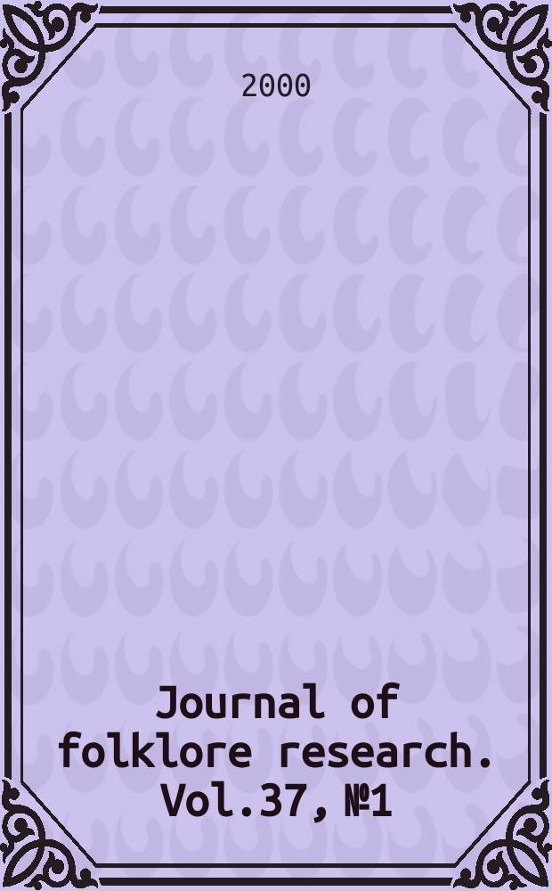Journal of folklore research. Vol.37, №1