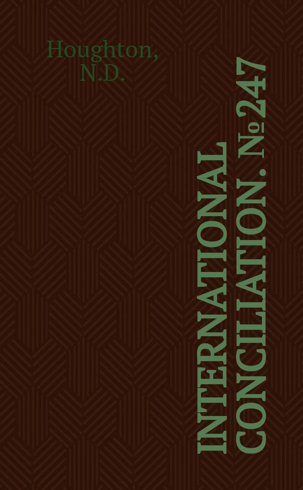 International conciliation. №247 : Policy of the United states and other nations...