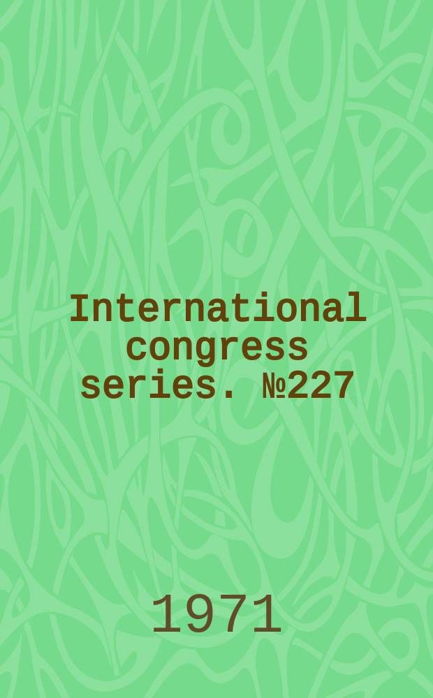 International congress series. №227 : Diagnosis and treatment of common thyroid diseases