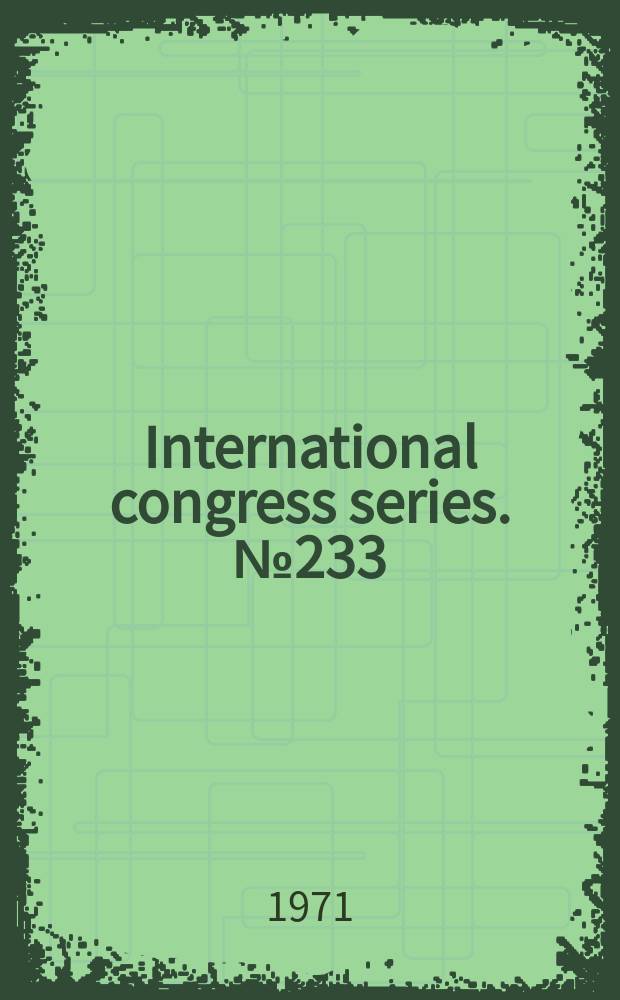 International congress series. №233 : Congrès international de génétique humaine, 4-e. Paris. 1971. Résumés des communications