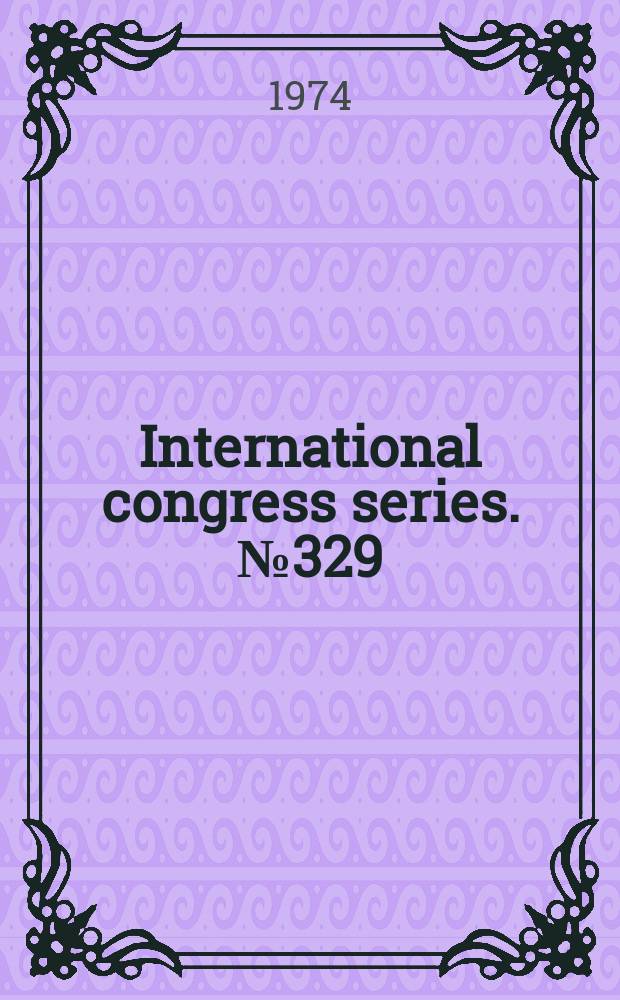 International congress series. №329 : Recent progress in obstetrics and gyanecology