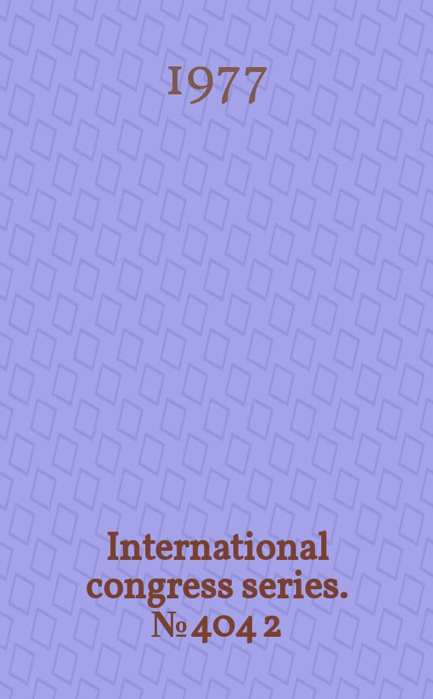 International congress series. №404[2] : International college of surgeons. Geneva. Congress, 20th, Athens. 1976. Proceedings