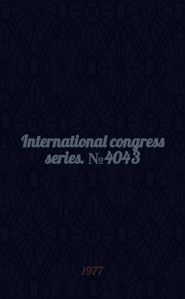 International congress series. №404[3] : International college of surgeons. Geneva. Congress, 20th, Athens. 1976. Proceedings