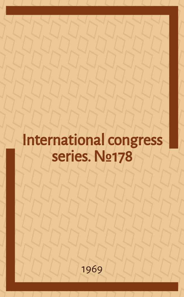 International congress series. №178 : Radioisotopes in the diagnosis of diseases of the kidneys and the urinary tract