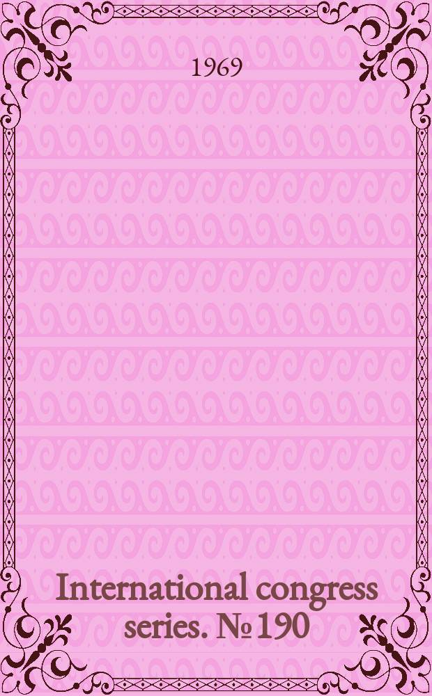 International congress series. №190 : Proceeding of an International symposium on pharmacological treatment in burns. Milan, Italy Nov. 30 - Dec. 1. 1968.