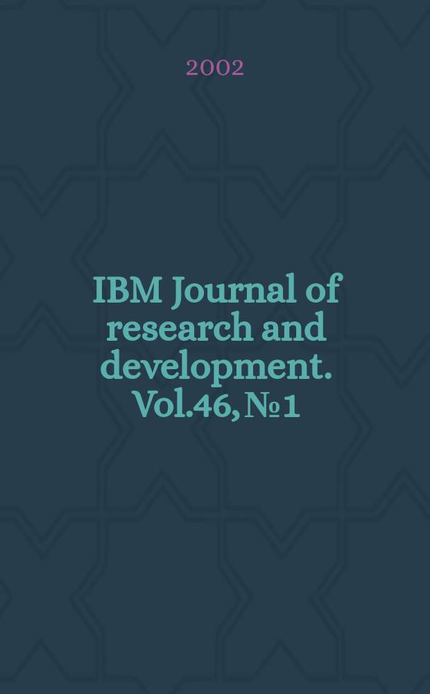 IBM Journal of research and development. Vol.46, №1
