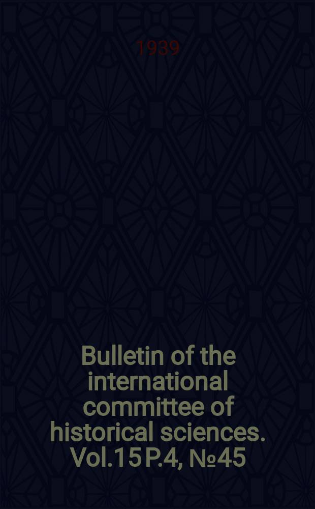 Bulletin of the international committee of historical sciences. Vol.15 P.4, №45 : History of the East