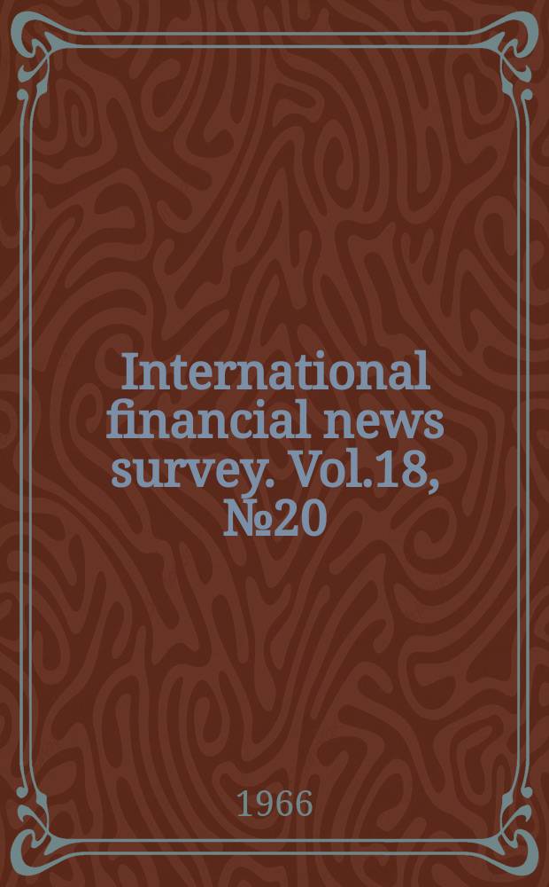International financial news survey. Vol.18, №20