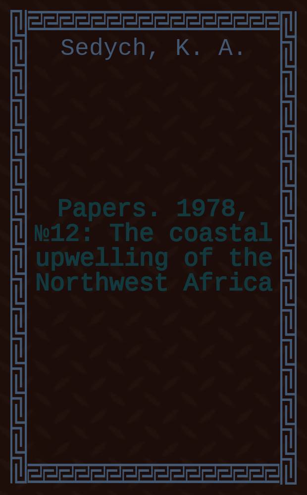 [Papers. 1978, №12 : The coastal upwelling of the Northwest Africa