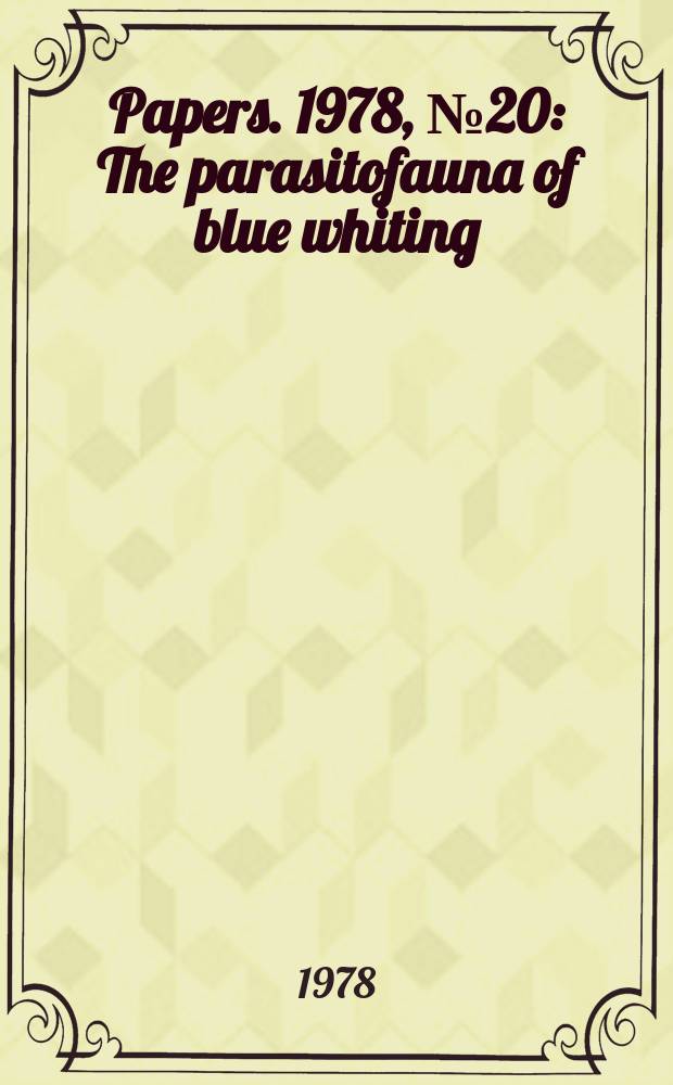 [Papers. 1978, №20 : The parasitofauna of blue whiting (Micromesistius)