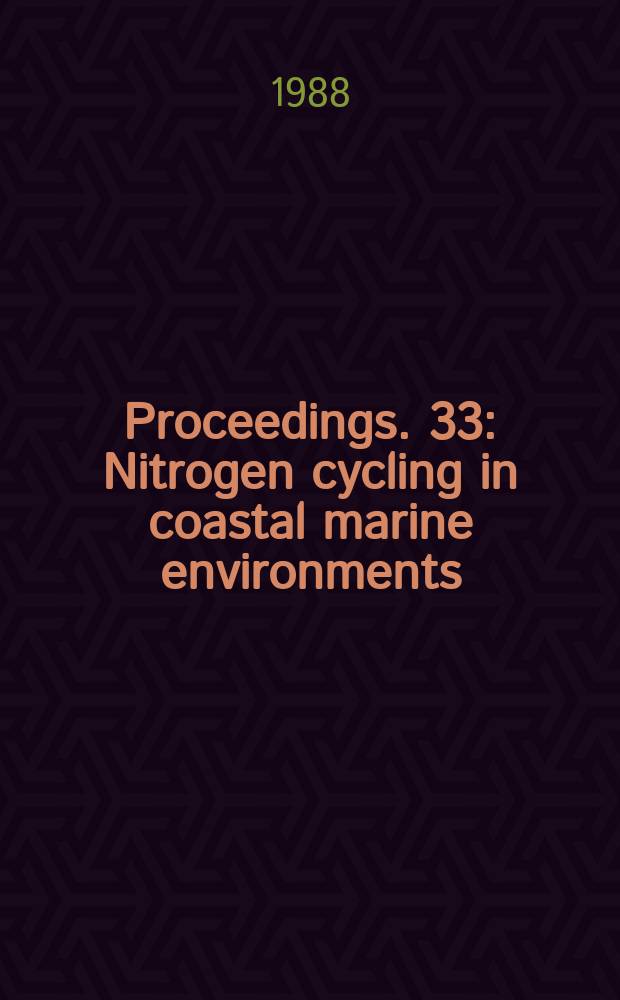 [Proceedings]. 33 : Nitrogen cycling in coastal marine environments