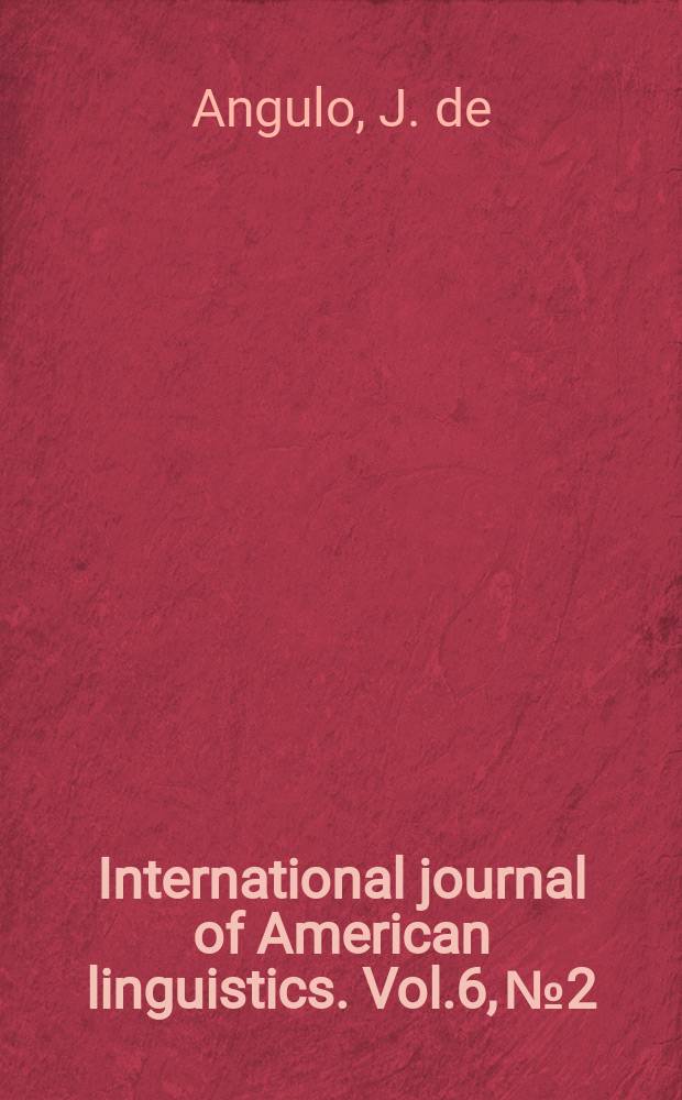 International journal of American linguistics. Vol.6, №2 : The Achumawi language. Karuk texts