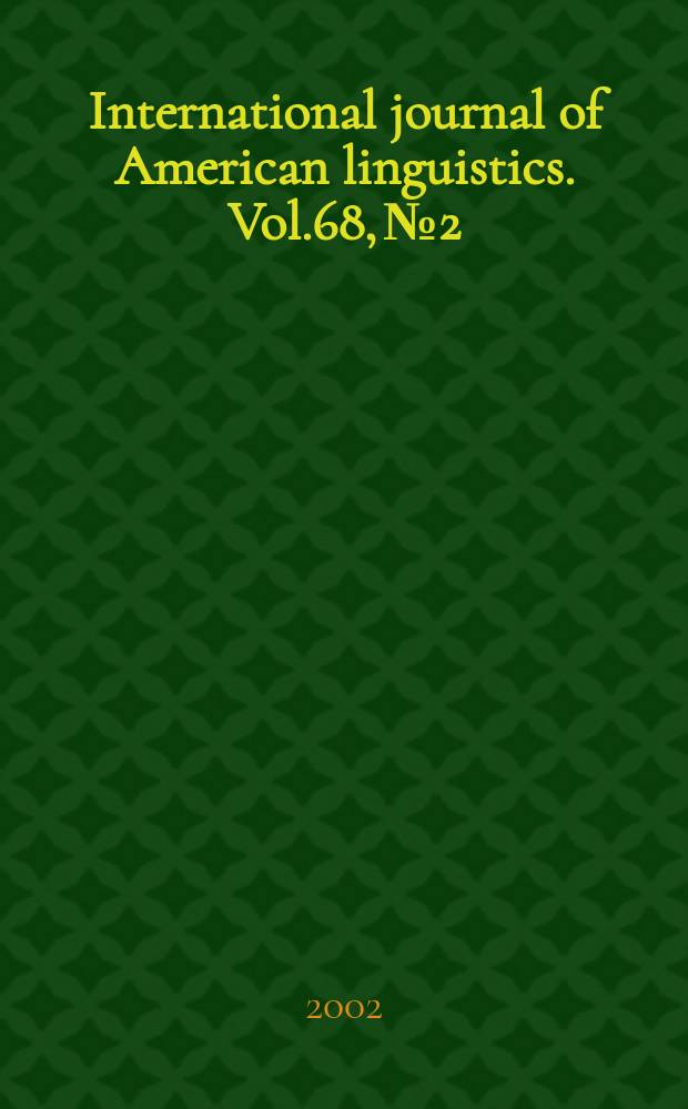International journal of American linguistics. Vol.68, №2