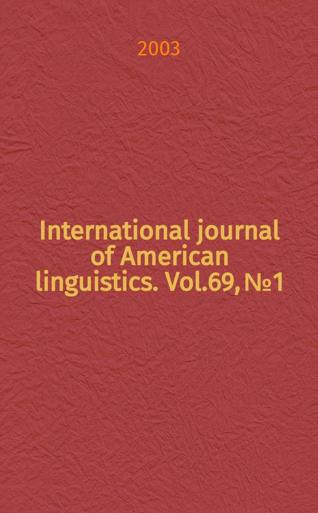 International journal of American linguistics. Vol.69, №1
