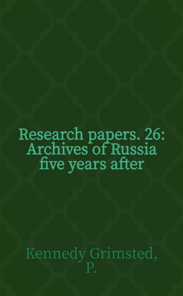 Research papers. 26 : Archives of Russia five years after