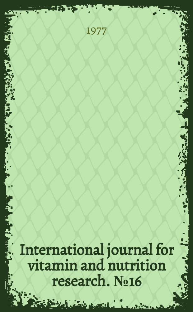 International journal for vitamin and nutrition research. №16 : Re - evaluation of vitamin C