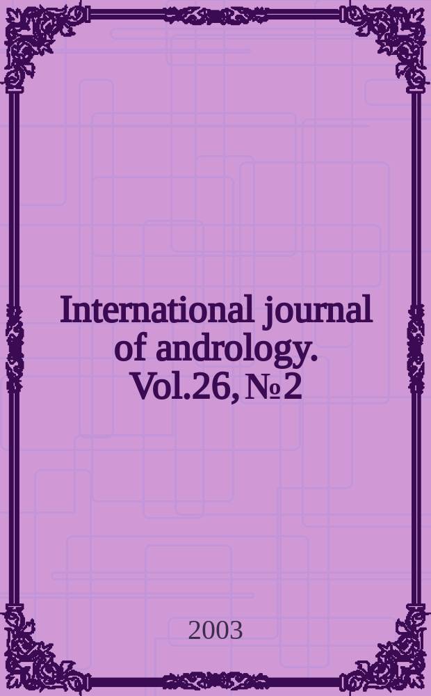International journal of andrology. Vol.26, №2
