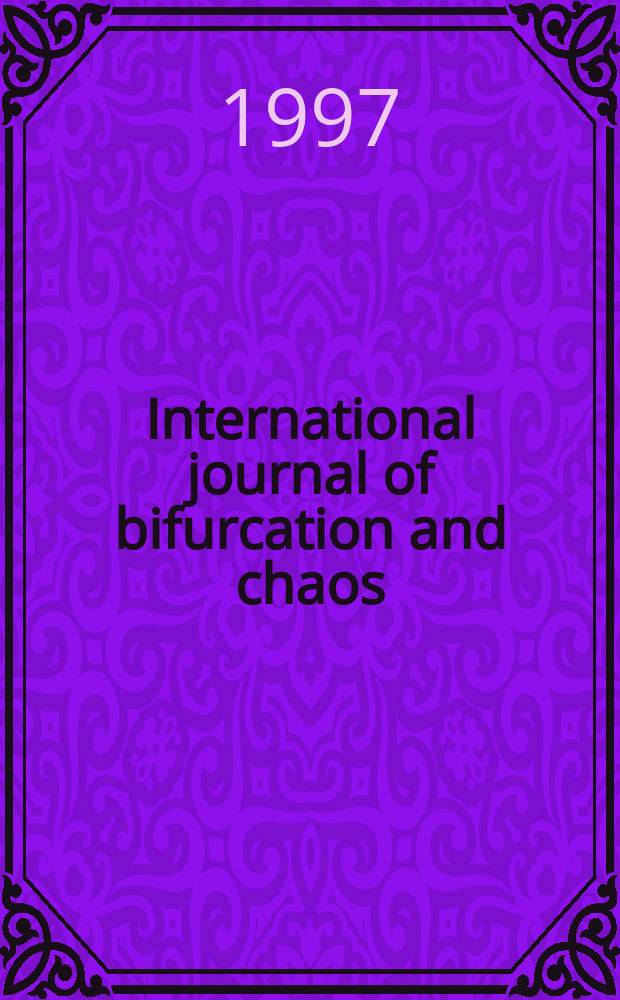 International journal of bifurcation and chaos : In applied sciences a. engineering. Vol.7, №5 : Nonlinear dynamics and chaos