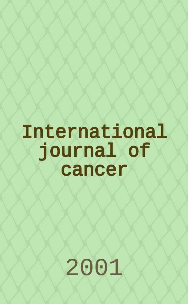 International journal of cancer : Publ. of the International union against cancer. Vol.92, №4