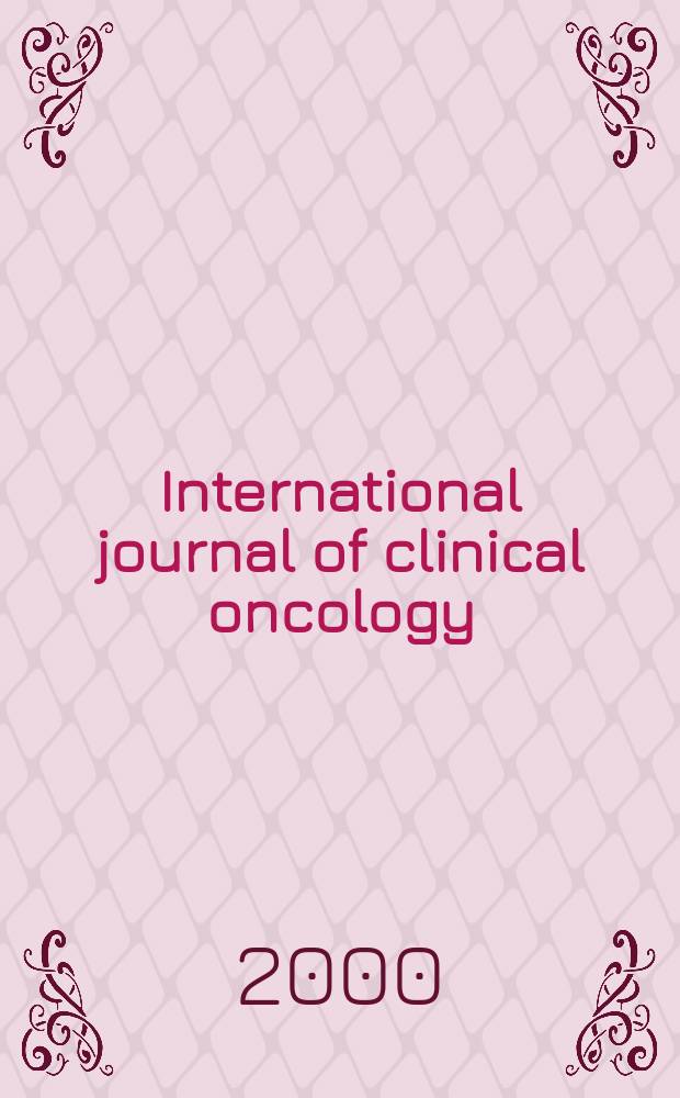 International journal of clinical oncology : Offic. j. of the Japan soc. of clinical oncology. Vol.5, №6