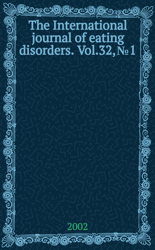 The International journal of eating disorders. Vol.32, №1