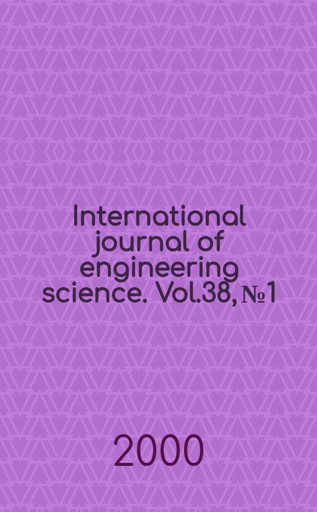 International journal of engineering science. Vol.38, №1