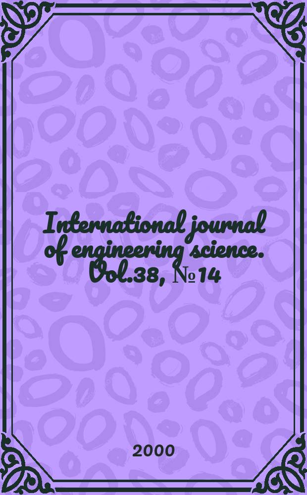 International journal of engineering science. Vol.38, №14