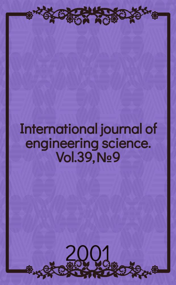 International journal of engineering science. Vol.39, №9