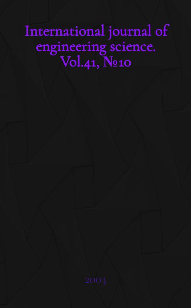 International journal of engineering science. Vol.41, №10