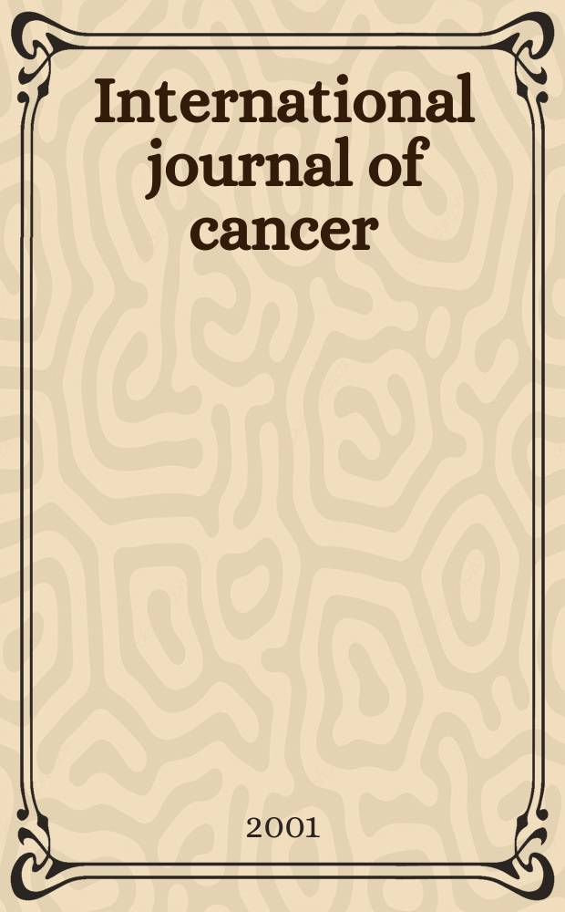 International journal of cancer : Publ. of the International union against cancer. Vol.92, №5
