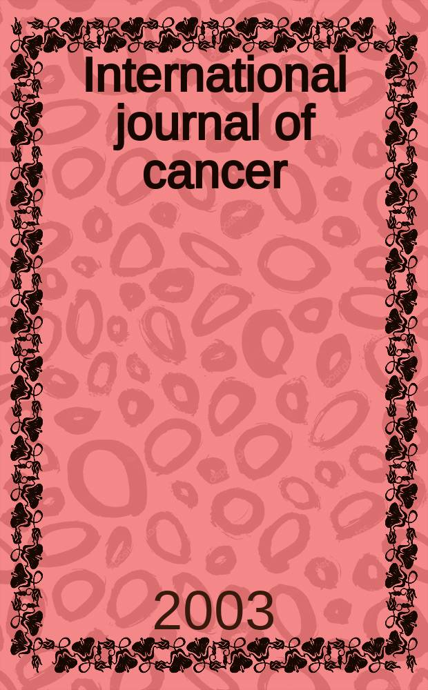 International journal of cancer : Publ. of the International union against cancer. Vol.105, №6