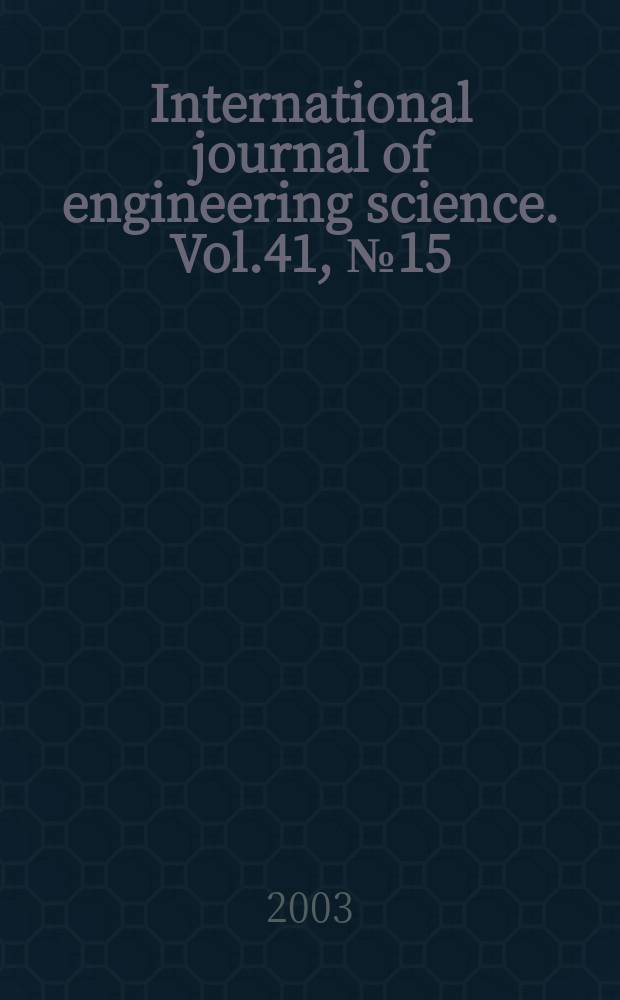 International journal of engineering science. Vol.41, №15