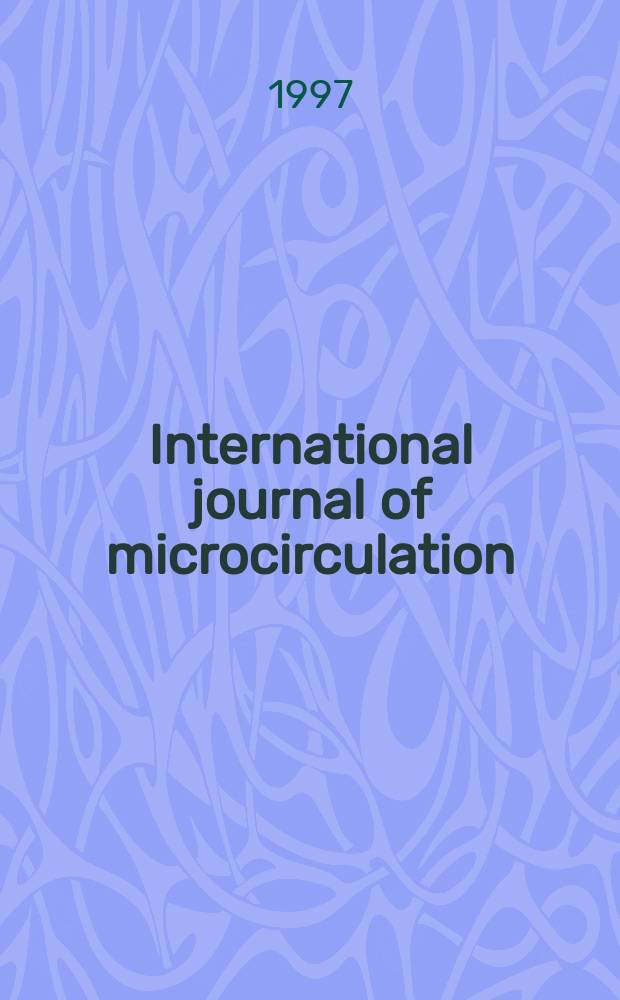 International journal of microcirculation : clinical a. experimental Offic. j. of the Europ. soc. for microcirculation. Vol.17, №5 : Physiology and pathophysiology of the endothelium