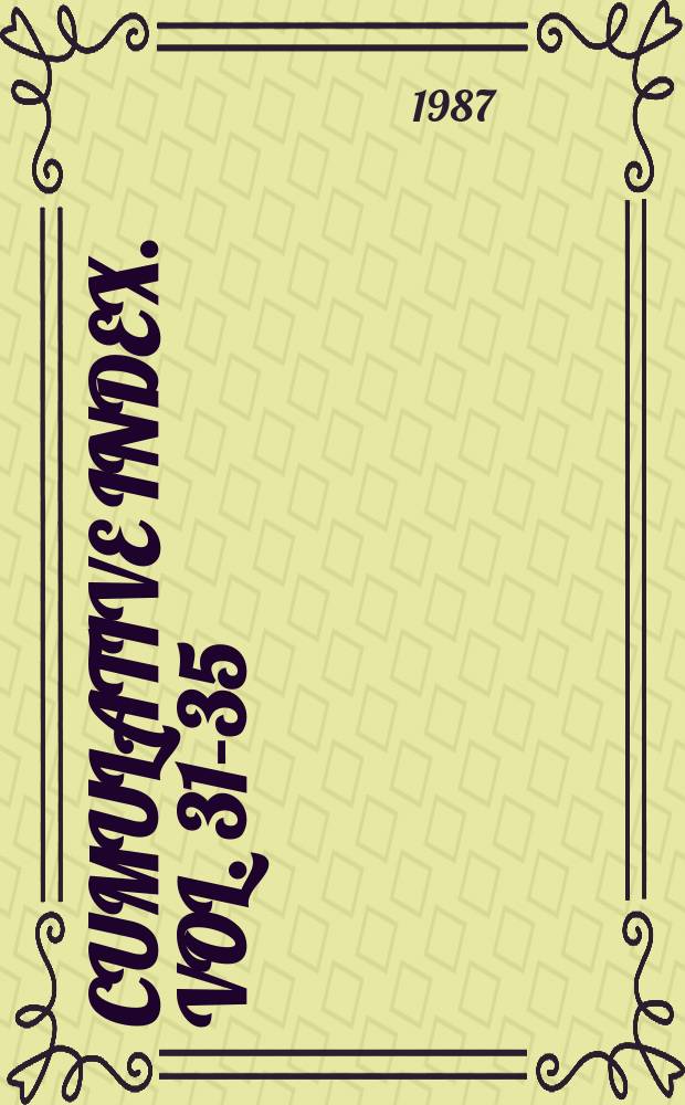 Cumulative index. Vol. 31-35 (1980-1984)