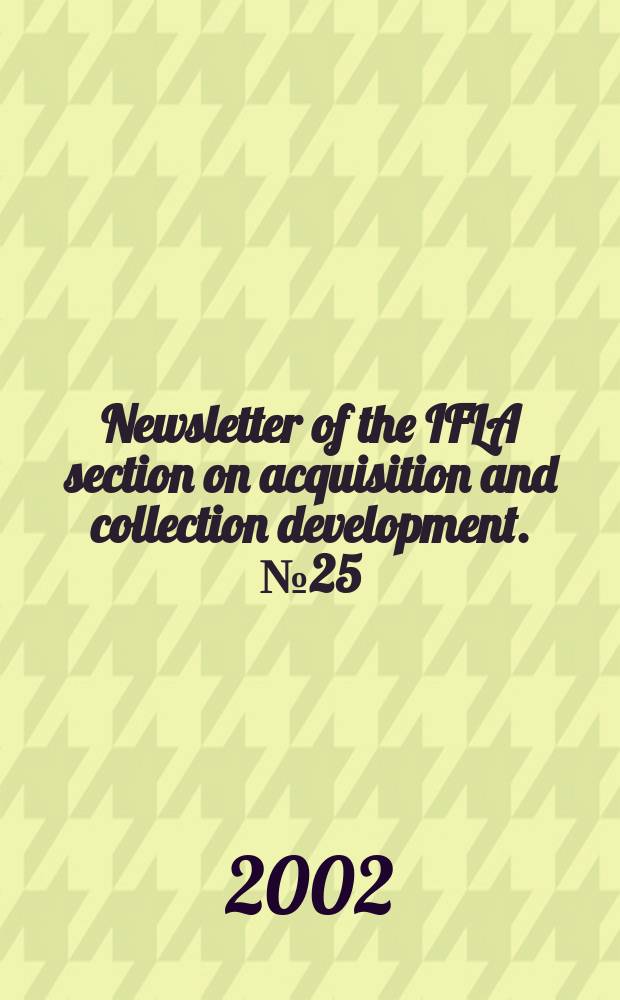 Newsletter of the IFLA section on acquisition and collection development. №25