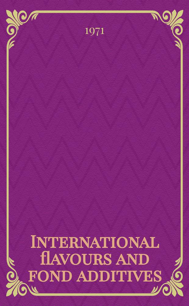International flavours and fond additives : Formerly The Flavour industry. Vol.2, №7