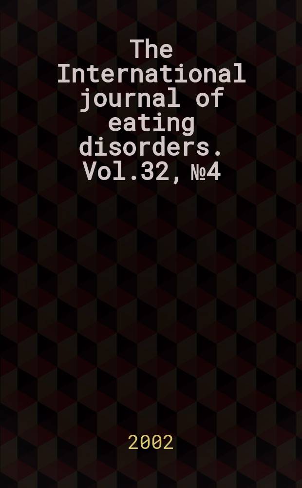 The International journal of eating disorders. Vol.32, №4