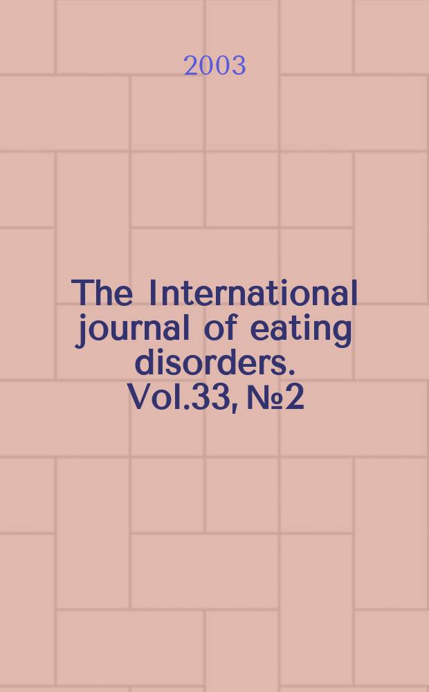 The International journal of eating disorders. Vol.33, №2