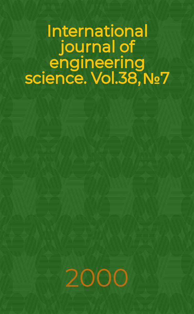 International journal of engineering science. Vol.38, №7