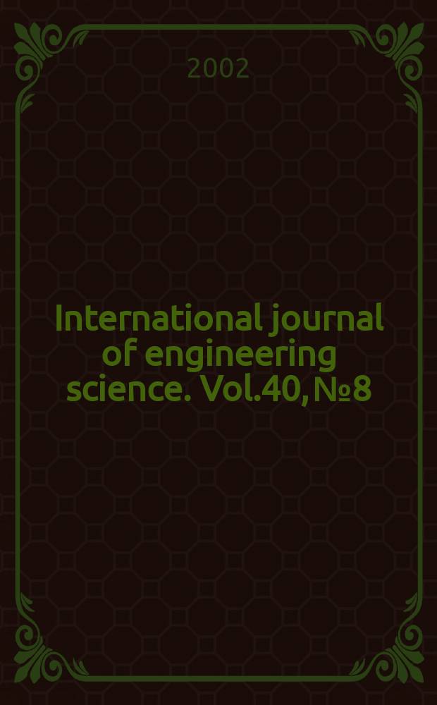 International journal of engineering science. Vol.40, №8
