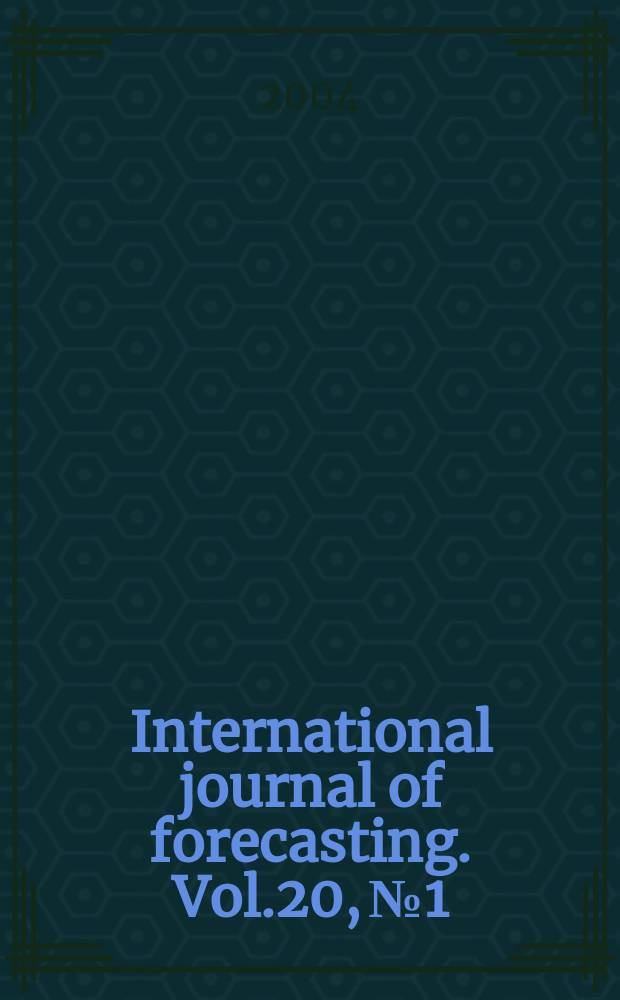 International journal of forecasting. Vol.20, №1