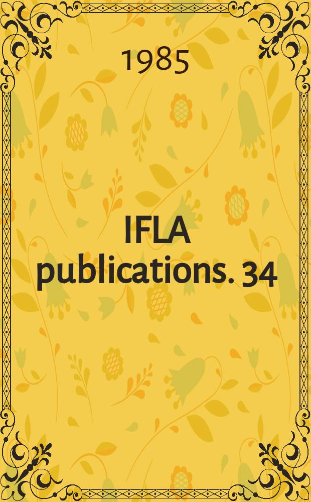 IFLA publications. 34 : A reader in art librarianship