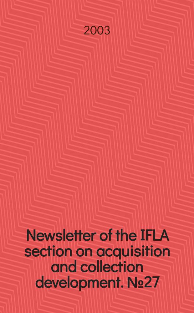 Newsletter of the IFLA section on acquisition and collection development. №27