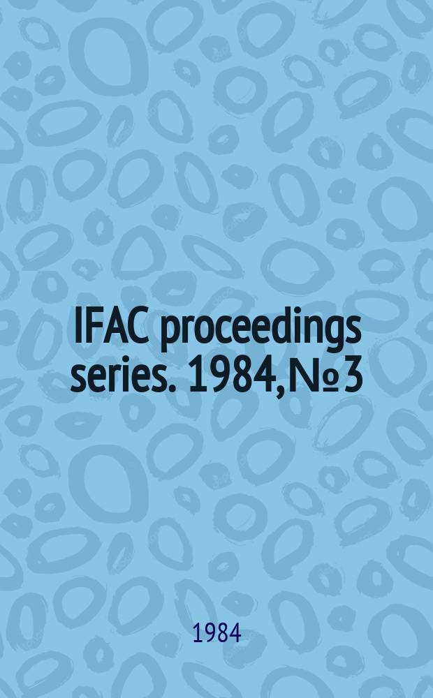 IFAC proceedings series. 1984, №3 : Control in transportation systems