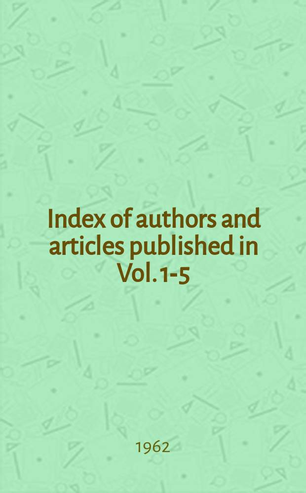Index of authors and articles published in Vol. 1-5 (1960-1962)