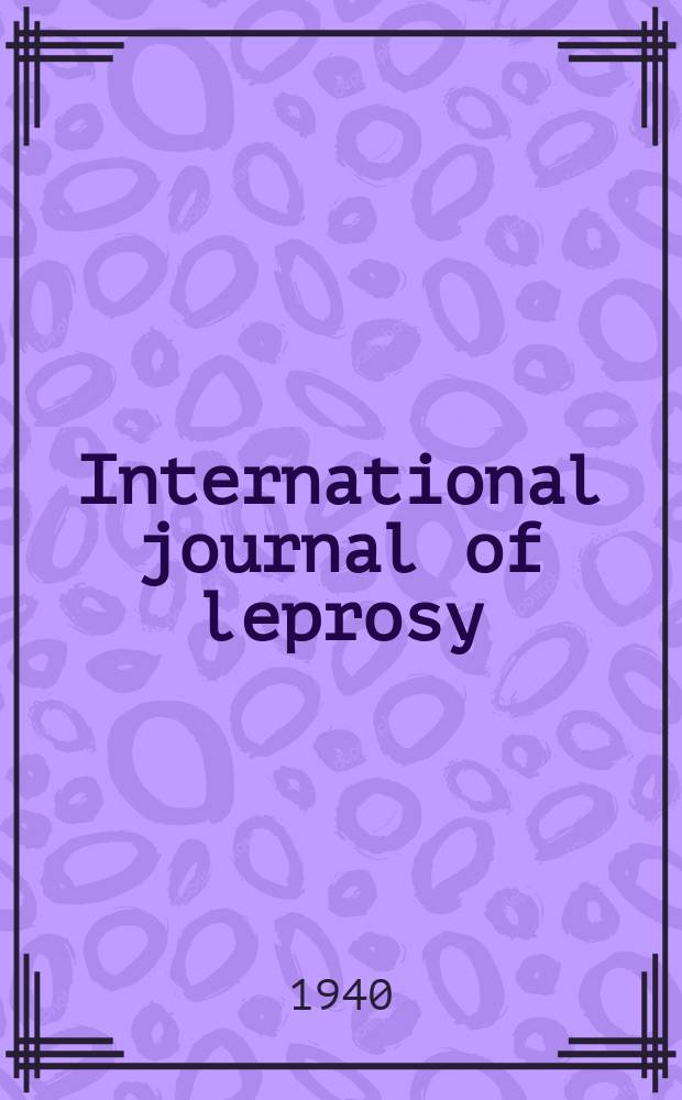 International journal of leprosy : Publ. quarterly by the International leprosy assoc